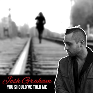 You Shouldve Told Me by Josh Graham Download