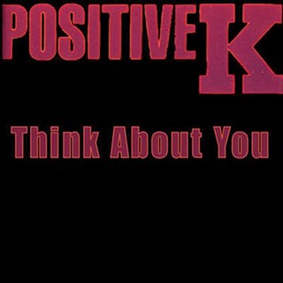 Think About You by Positive K Download