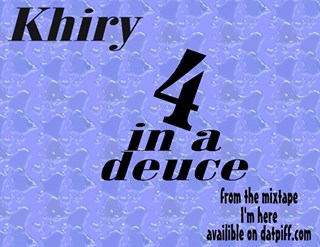 4 In A Deuce by Khiry Download