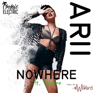 Nowhere by Arii ft The Wixard & Safaree Download