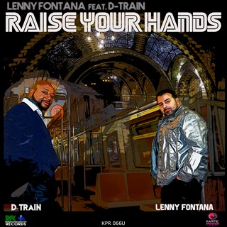 Raise Your Hands by Lenny Fontana ft D Train Download