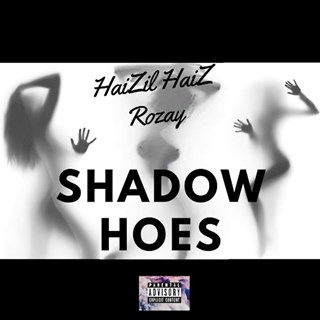 Shadow Hoes by Haizil Haiz Rozay Download