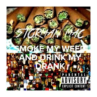 Smoke My Weed & Drink My Drank by Storman Mac Download