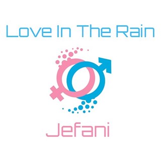 Love In The Rain by Jefani Download