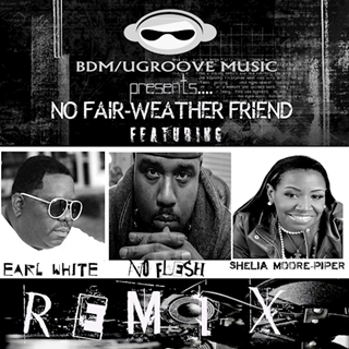 No Fair Weather Friend by Earl White ft Shelia Moore Piper & No Flesh Download