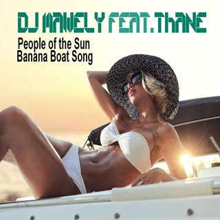 People Of The Sun, Banana Boat Song by Thane, DJ Mawely Download