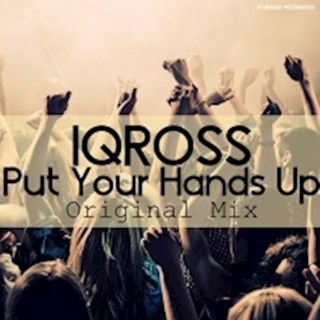 Put Your Hands Up by Iqross Download