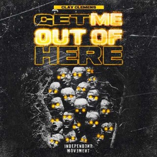 Get Me Out Of Here by Clay Clemens Download