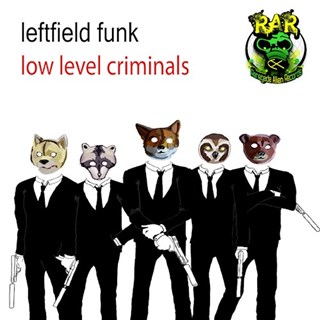 Low Level Criminals by Leftfield Funk Download