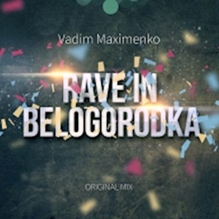 Rave In Belogorodka by Vadim Maximenko Download