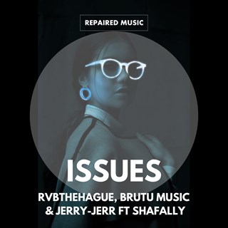Issues by Rvbthehague, Brutu Music & Jerry Jerr ft Shafally Download