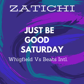 Just Be Good Saturday by Whigfield vs Beats Intl Download