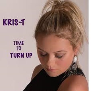 Time To Turn Up by Kris T Download