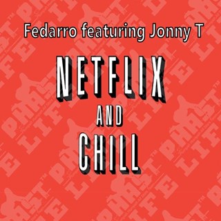 Netflix & Chill by Fedarro ft Jonny T Download