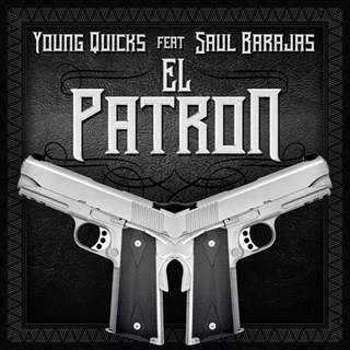 El Patron by Young Quicks ft Saul Barajas Download