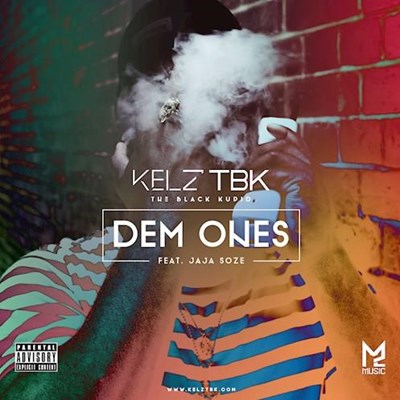 Kelz Tbk ft Jaja Soze - Dem Ones (Dirty)