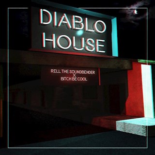 Diablo House by Rell The Soundbender & Bitch Be Cool Download