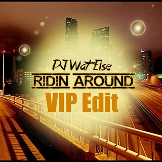 Ridin Around by DJ Wat Else Download