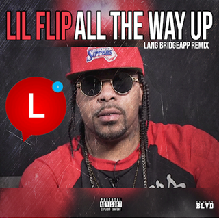 All The Way Up by Lil Flip Download