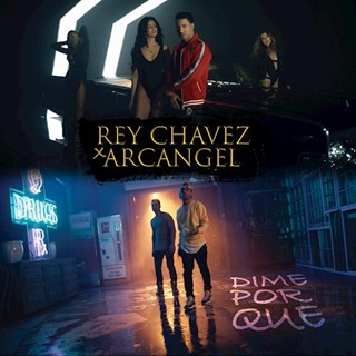 Dime Por Que by Rey Chavez & Arcangel Download