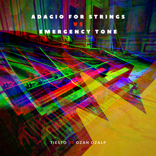 Adagio For Strings vs Emergency Tone by Tiesto, Ozan Ozalp Download