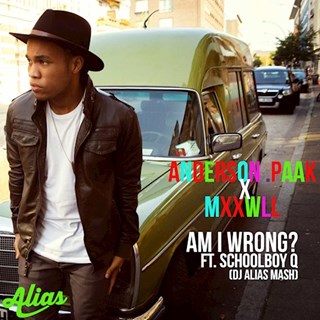 Am I Wrong by Anderson Paak X Mxxwll ft Schoolboy Q Download