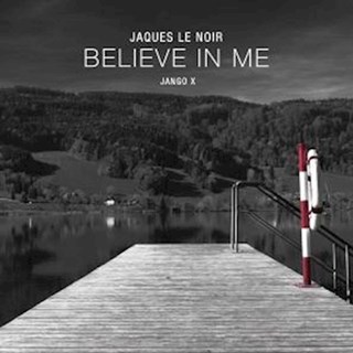 Believe In Me by Jaques Le Noir Download