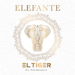 Elefante by El Tiger ft Neha Khankriyal Download