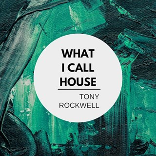 What I Call House by Tony Rockwell Download
