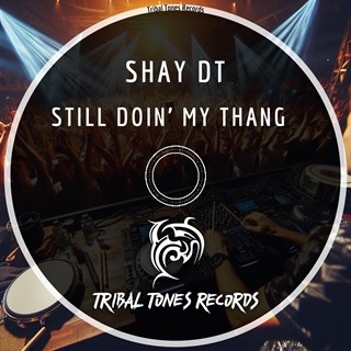 Still Doin My Thang by Shay Dt Download