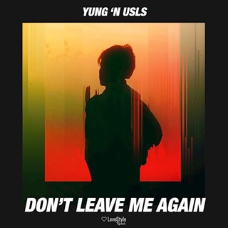 Dont Leave Me Again by Yung N Usls Download