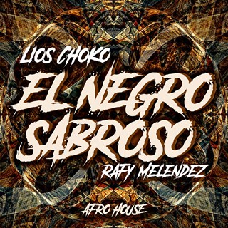 El Negro Sabroso Afro House by Lios Choko X Rafy Melendez Download