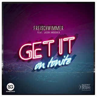Get It On Tonite by Freischwimmer ft Jason Anousheh Download