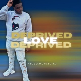Love Deprived by Problenxhild Kj Download