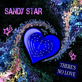 Theres No Love by Sandy Star Download