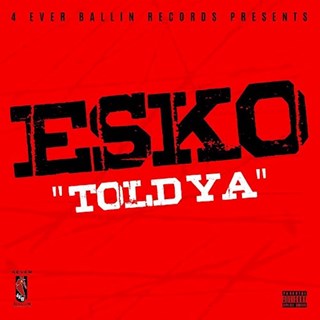 Told Ya by Esko ft Myja & Cortesy Download