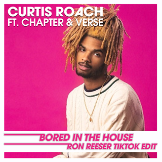 Bored In The House by Curtis Roah ft Chapter & Verse Download