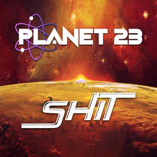 Shit by Planet 23 Download