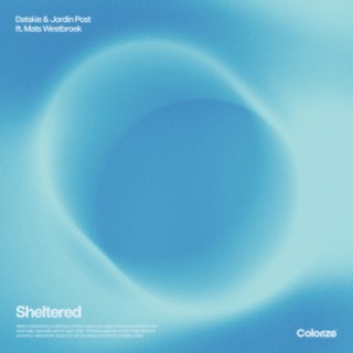 Sheltered by Datskie & Jordin Post ft Mats Westbroek Download