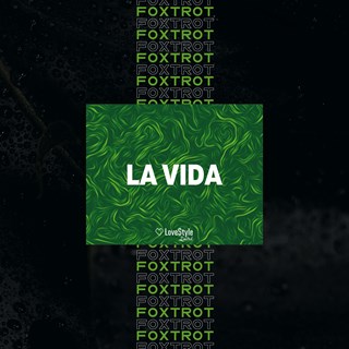 La Vida by Foxtrot Download