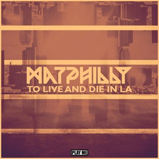 To Live & Die In LA by Matphilly Download