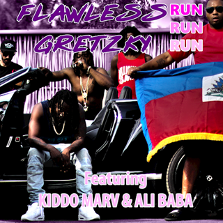 Run Run Run by Flawless Gretzky ft Kiddo Marv & Ali Baba Download