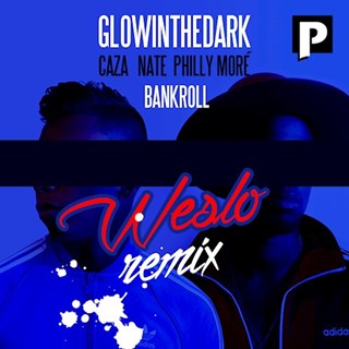 Bankroll by Glow In The Dark ft Caza, Nate & Philly More Download