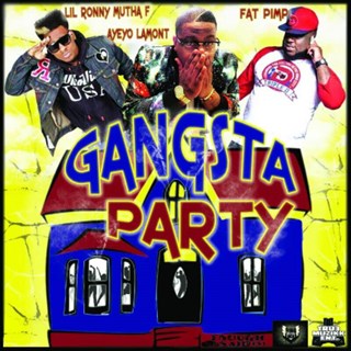 Gangsta Party by Aye Yo Lamont ft Lil Ronny Mutha F & Fat Pimp Download