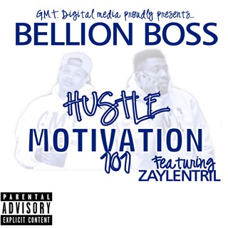 Hustle Motivation 101 by Bellion Boss ft Zaylentril Download