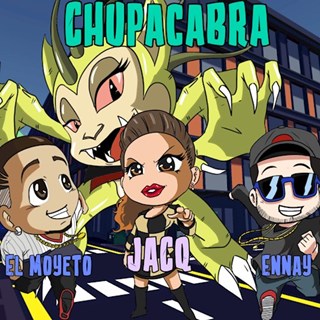 Chupacabra by Jacq ft Ennay & El Moyeto Download