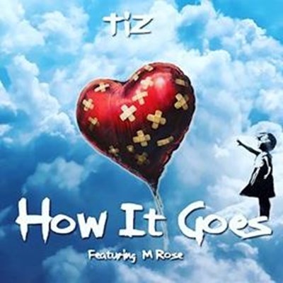 Tiz ft M Rose - How It Goes (Clean)