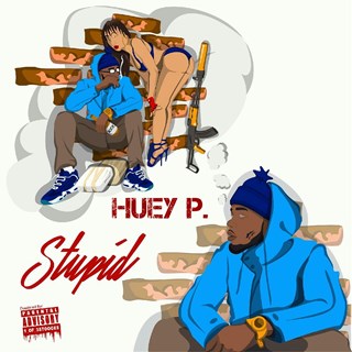 Stupid by Huey P Download