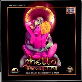 Ghetto Kamasutra by Malik Gita ft Miss Celaneous & Mason Download