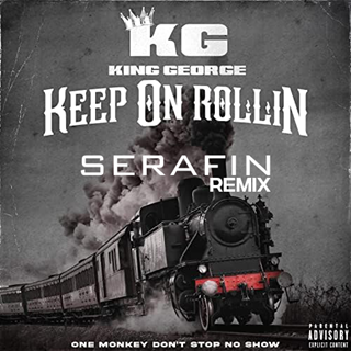 Keep On Rollin by King George, Serafin Download